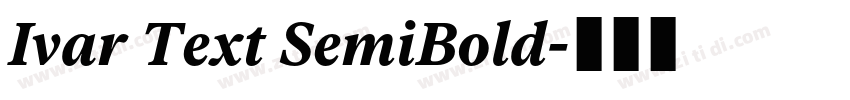Ivar Text SemiBold字体转换 Ivar Text SemiBold字体转换
